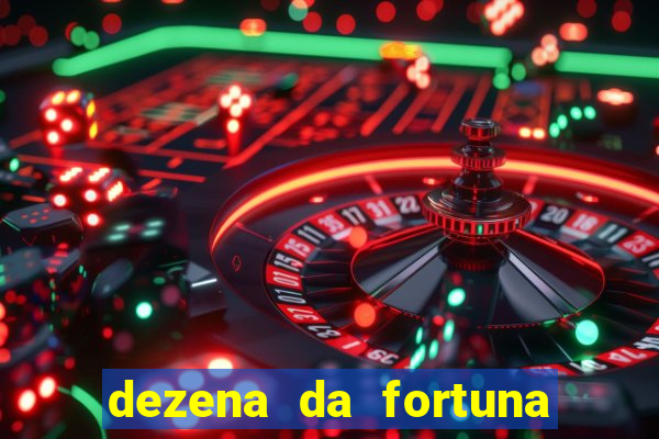 dezena da fortuna como funciona